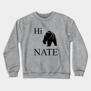 Hi Bear Nate.  Lazy Hibernation Design Crewneck Sweatshirt